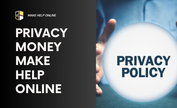 privacy policy of money make help online